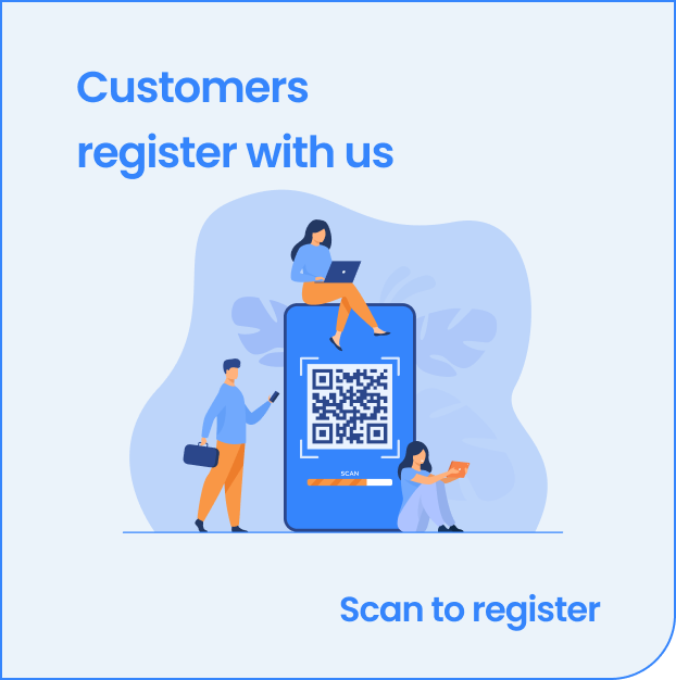 Customers register with us - Scan to register